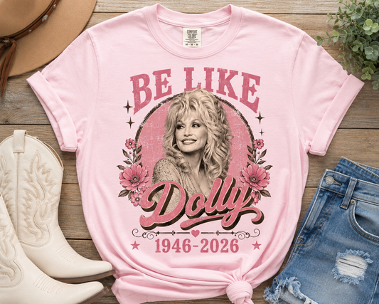 Be Like Dolly Graphic Tee
